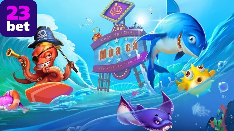 Chơi bắn cá online 23BET – Giải trí đỉnh, thưởng liền tay 2 Tại sao chọn 23BET để chơi bắn cá?