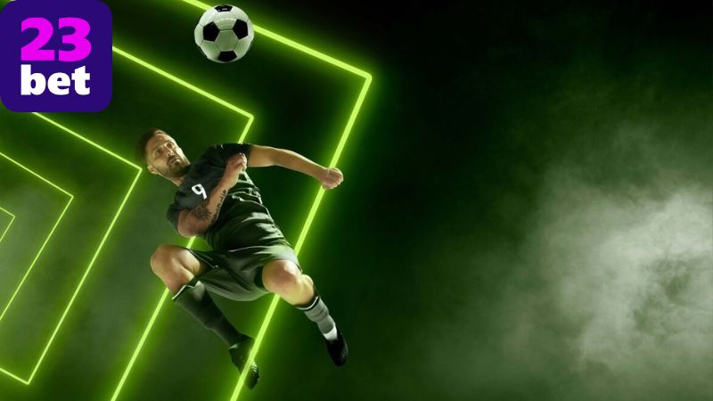 Đặt cược bóng đá 23BET – Kèo ngon mỗi ngày cực chất 4 Các hình thức đặt cược bóng đá tại 23BET